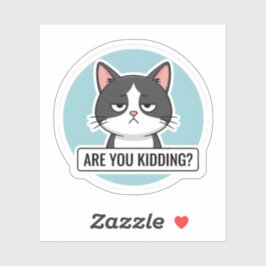 Pegatina Grumpy Meme Cat – “Are You Kidding?” Funny Cat