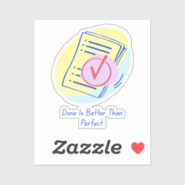 Pegatina Hacerlo Es Mejor Que Perfecto.