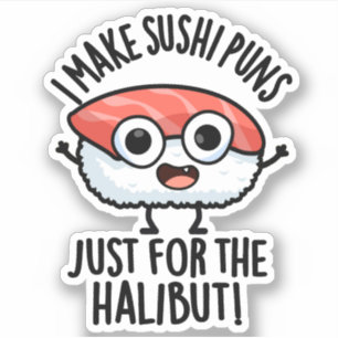 Pegatina Hago chistes de sushi solo por el halibut Pun de c