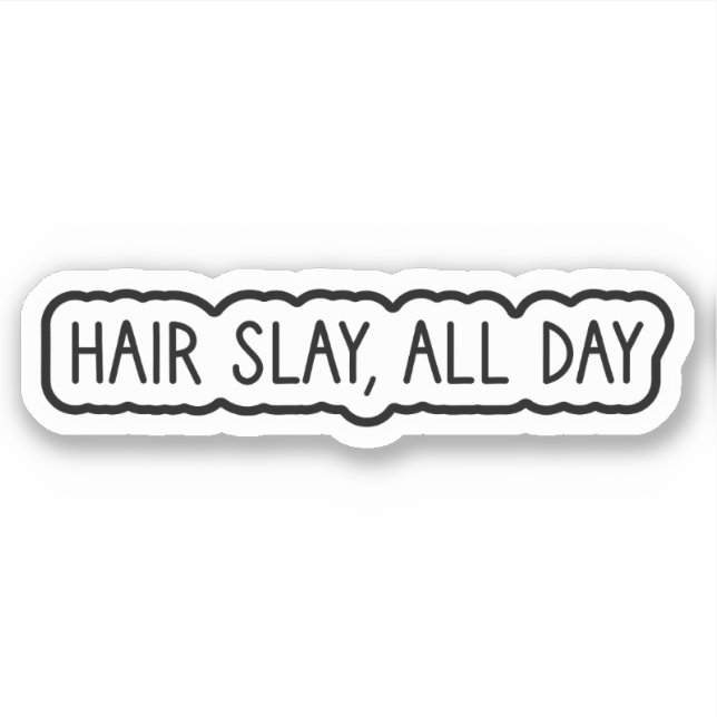 Pegatina Hair Slay, todo el día (Anverso)