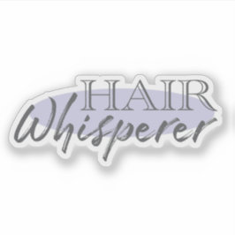 Pegatina Hair Whisperer Funny Salon Stylist
