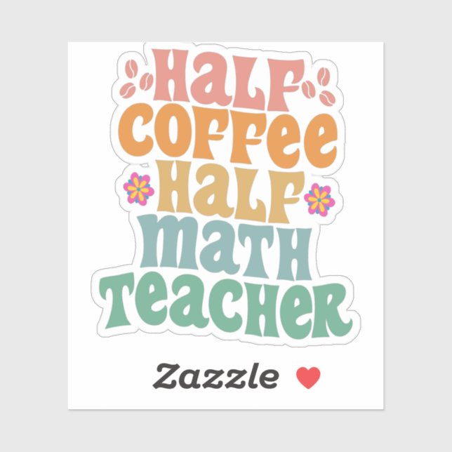 Pegatina Half Coffee Half Math Teacher Funny School Student (Hoja)
