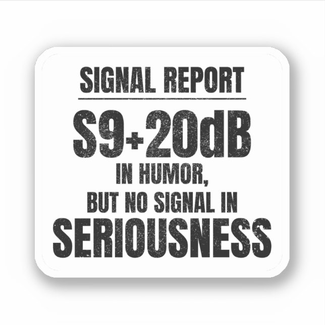 Pegatina Ham Radio Operator Funny Saying Signal Report (Anverso)