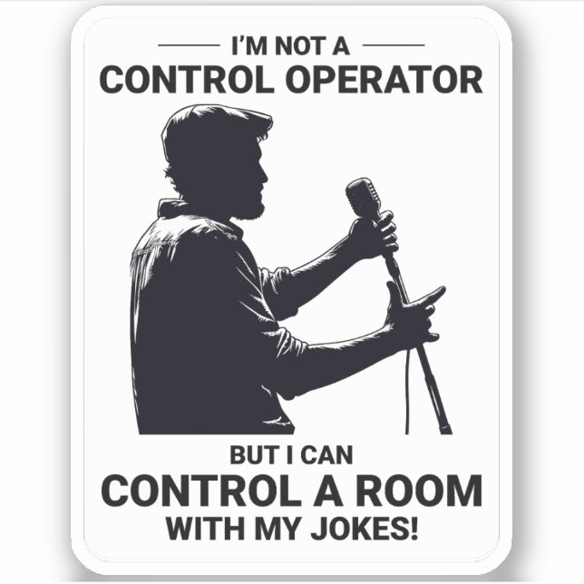 Pegatina Ham Radio Operator Stand-Up Comedy Control Room (Anverso)
