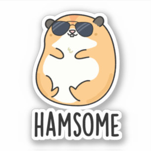 Pegatina Ham-some Funny Handsome Hamster Pun