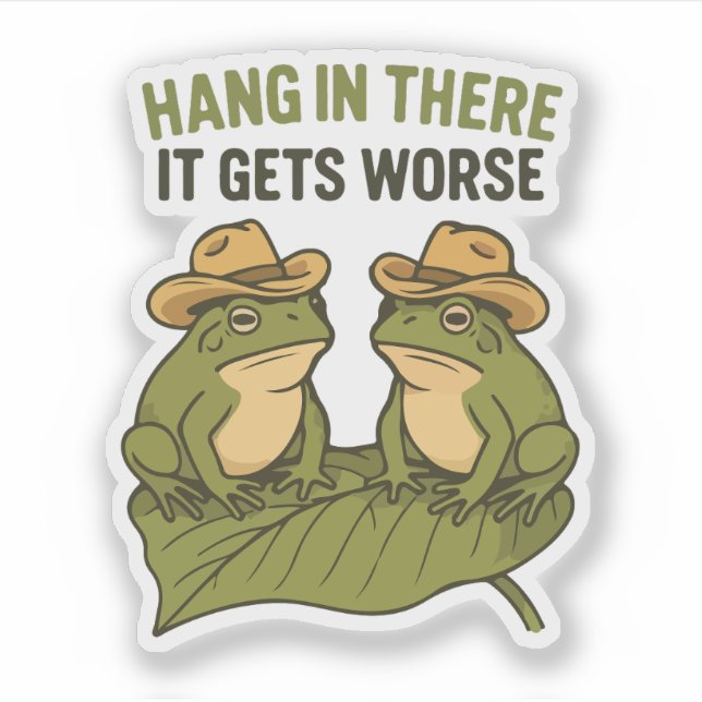 Pegatina Hang in there it gets worse funny frog (Anverso)