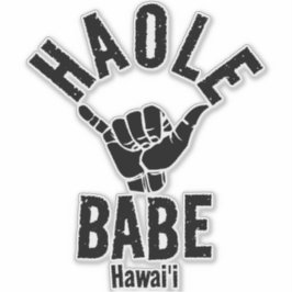 PEGATINA HAOLE BABE SHAKA HAWAII