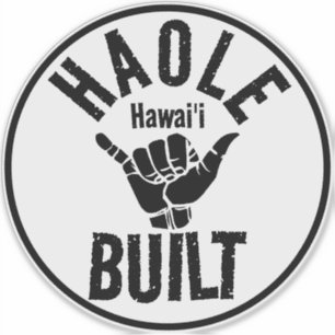 PEGATINA HAOLE BUILT SHAKA HAWAII