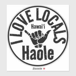 PEGATINA HAOLE I LOCALS SHAKA HAWAII
