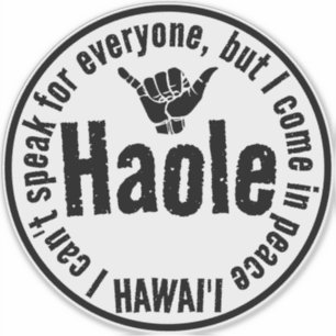 PEGATINA HAOLE - VENGO EN PAZ SHAKA HAWAII