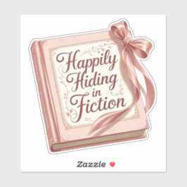 Pegatina "Happily Hiding in Fiction" Bookish Quote Sticker