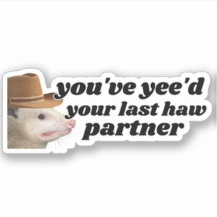 Pegatina Has hecho tu última pata, gracioso cantero Possum