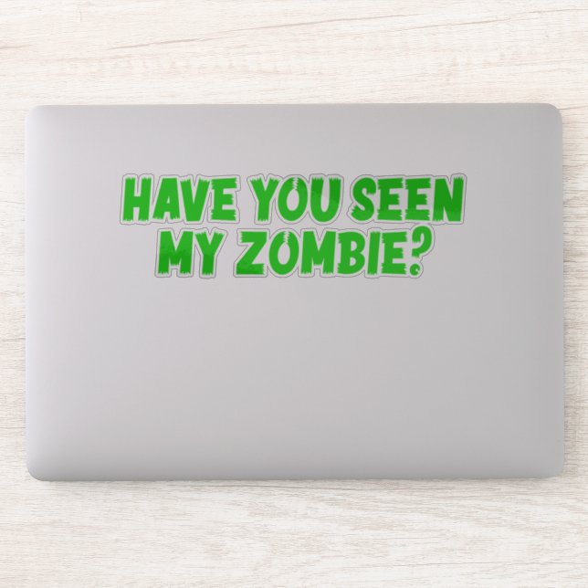 Pegatina Has Visto Mi Zombie (Ordenador)