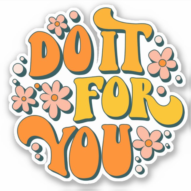 Pegatina Hazlo Por Ti Groovy Retro Motivational Sayings (Anverso)