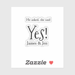 Pegatina He asked she said yes engagement party name simple