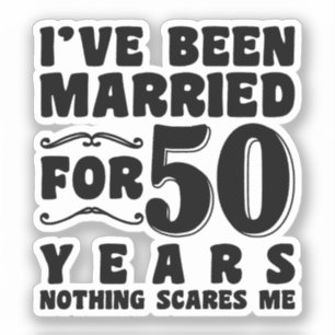 Pegatina He estado casada durante 50 años, esposa de marido