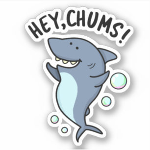 Pegatina Hey Chums Funny Toothy Shark Pun