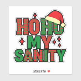 Pegatina Ho Ho My Sanity – Funny Christmas Sticker