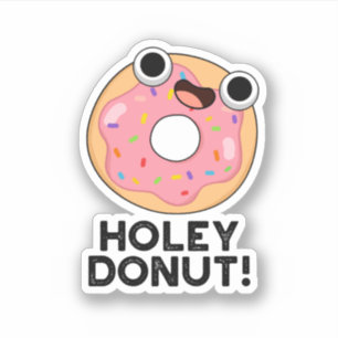Pegatina Holey Donut Funny Food Pun