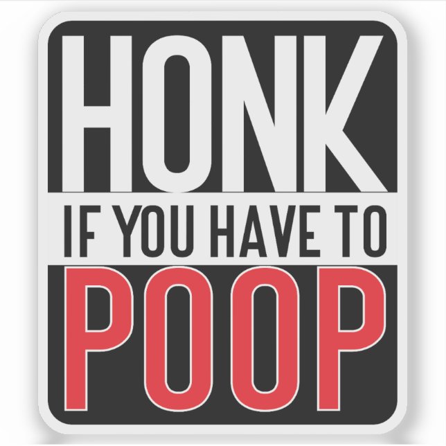 Pegatina Honk If You Have to Poop (Anverso)