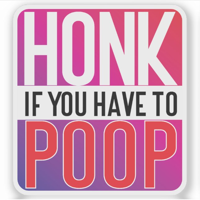 Pegatina Honk If You Have to Poop (Anverso)