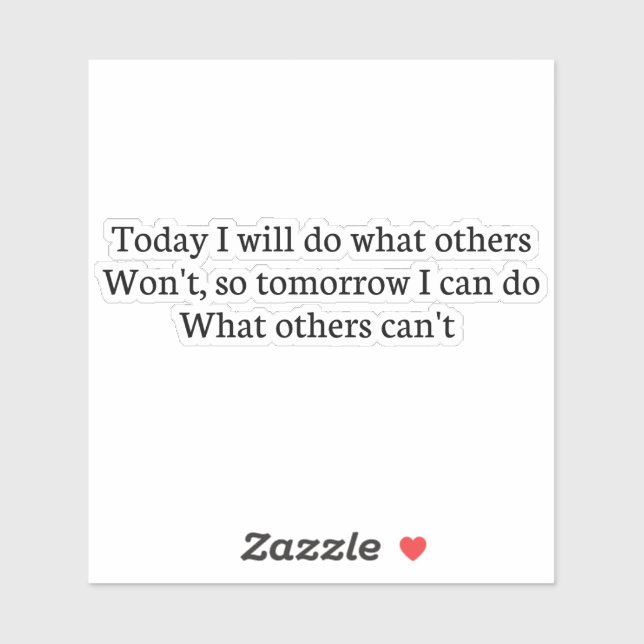 Pegatina Hoy haré lo que otros no, así que mañana me (Hoja)