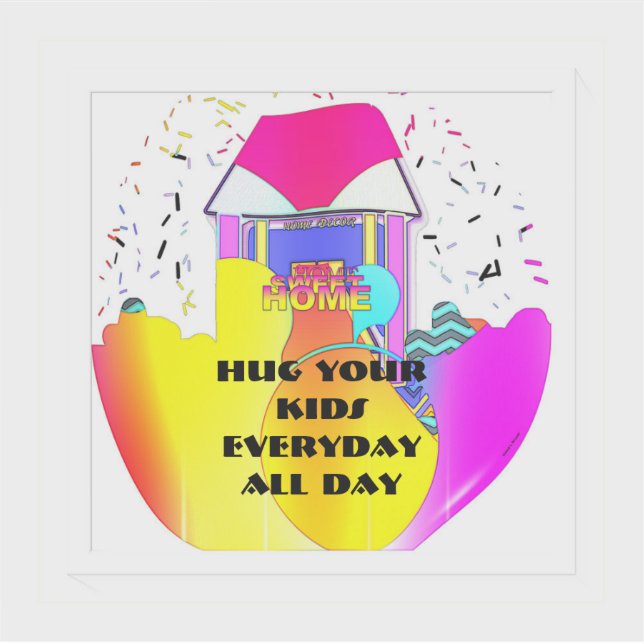 Pegatina Hug Your Kids Everyday All Day  (Anverso)