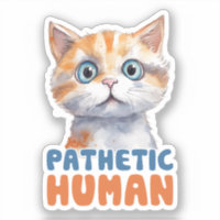 Humano patético - Diseño de gato sarcástico