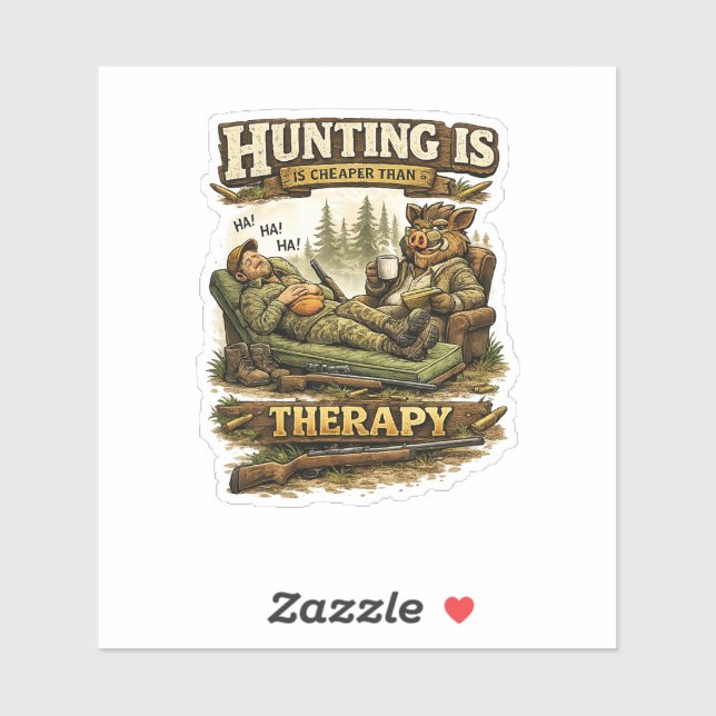 Pegatina Hunting Is Cheaper Than Therapy (Hoja)