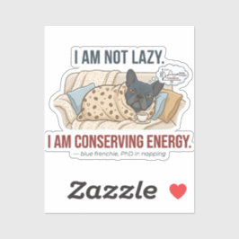 Pegatina I Am Not Lazy Conserving Energy French Bulldog