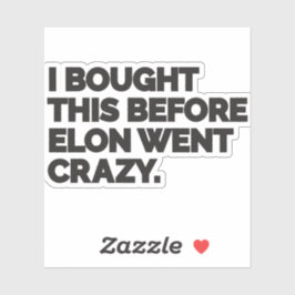Pegatina I bought this before Elon went crazy.