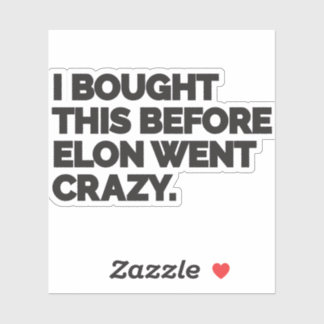 Pegatina I bought this before Elon went crazy.