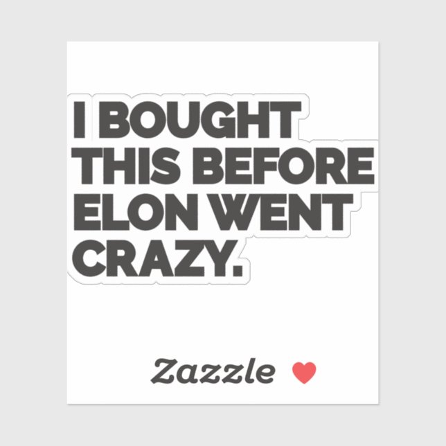 Pegatina I bought this before Elon went crazy. (Hoja)