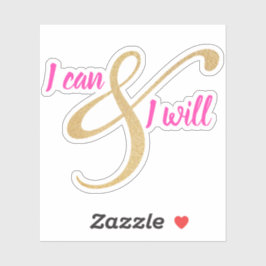 Pegatina I Can and I Will | Personalizado Cut Vinyl