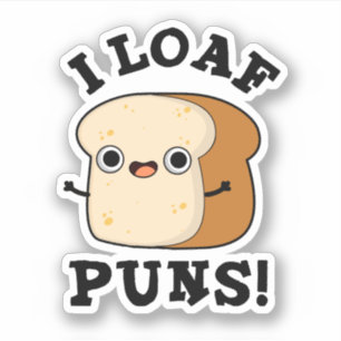 Pegatina I Loaf Puns Funny Bread Pun