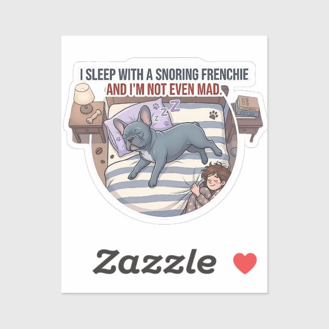 Pegatina I Sleep With a Snoring Frenchie Funny Frenchie (Hoja)
