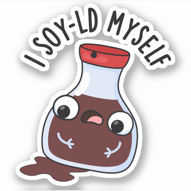 Pegatina I Soy-ld Myself Funny Soy Sauce Pun (Anverso)