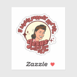 Pegatina I Suggest You Try Jesus Before You Try Me Sticker