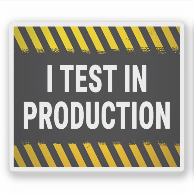 Pegatina I Test in Production (Anverso)