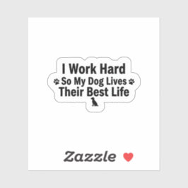 Pegatina I Work Hard for My Dog Sticker