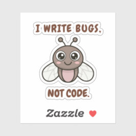 Pegatina I write bugs, not code.