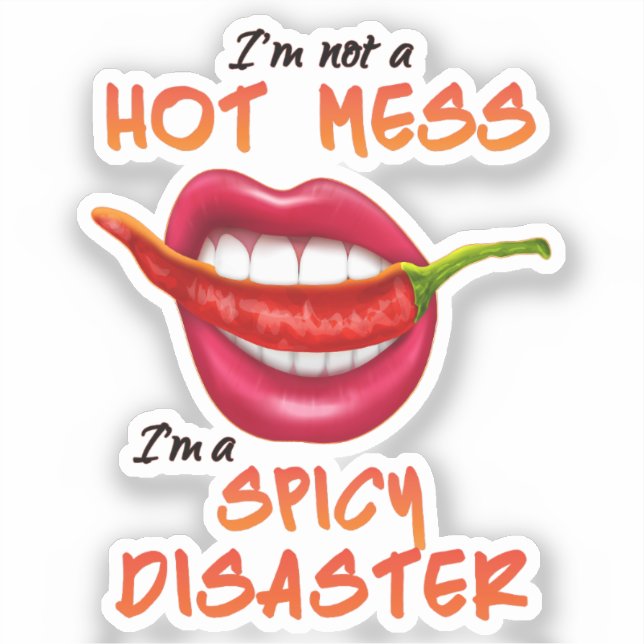 Pegatina I'm Not A Hot Mess I'm A Spicy Disaster funny sexy (Anverso)