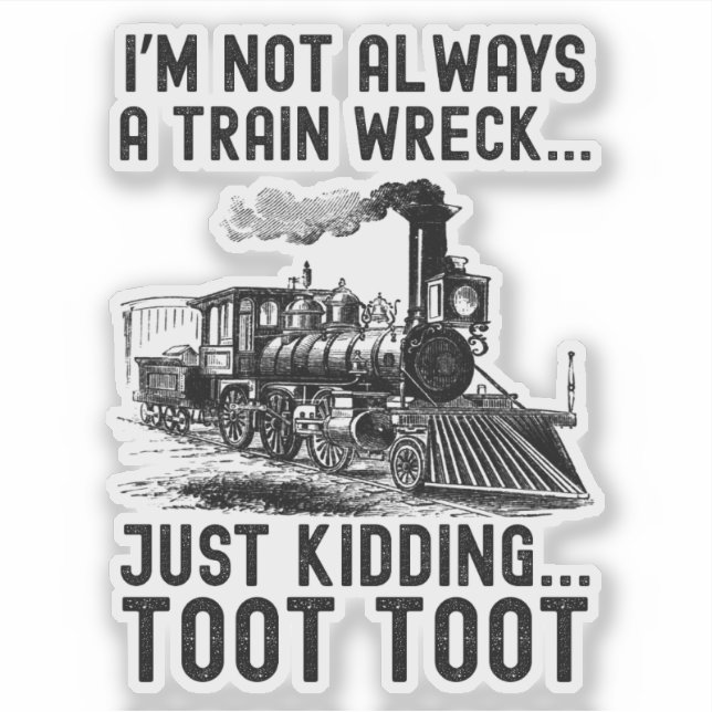 Pegatina I'm Not Always A Train Wreck Just kidding (Anverso)