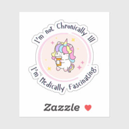 Pegatina I'm Not Chronically Ill, I'm Medically Facinating