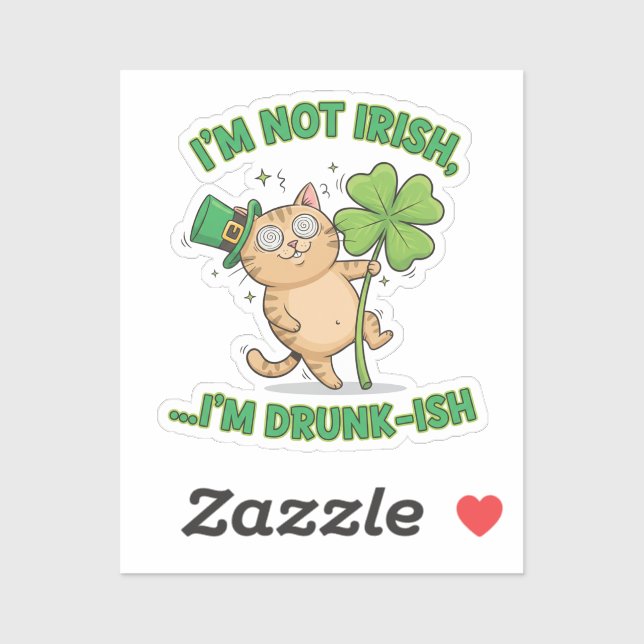 Pegatina I'm Not Irish I'm Drunk-ish Funny Tipsy Cat  (Hoja)