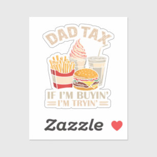 Pegatina Impuesto de Papá Si Estoy Comprando Estoy Intentan