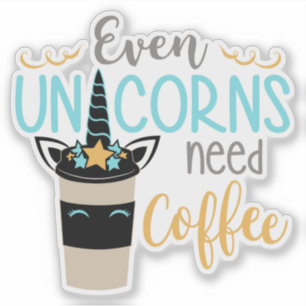 Pegatina Incluso los Unicornios Necesitan Café