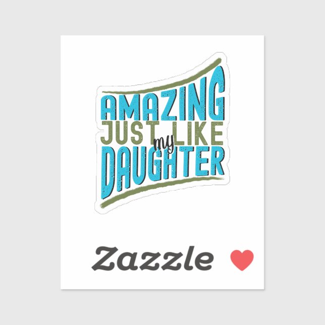 Pegatina Increíble igual que mi hija, familia de Typo audaz (Hoja)