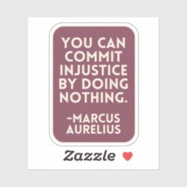Pegatina Injusticia por no hacer nada | Burgundy Stoic