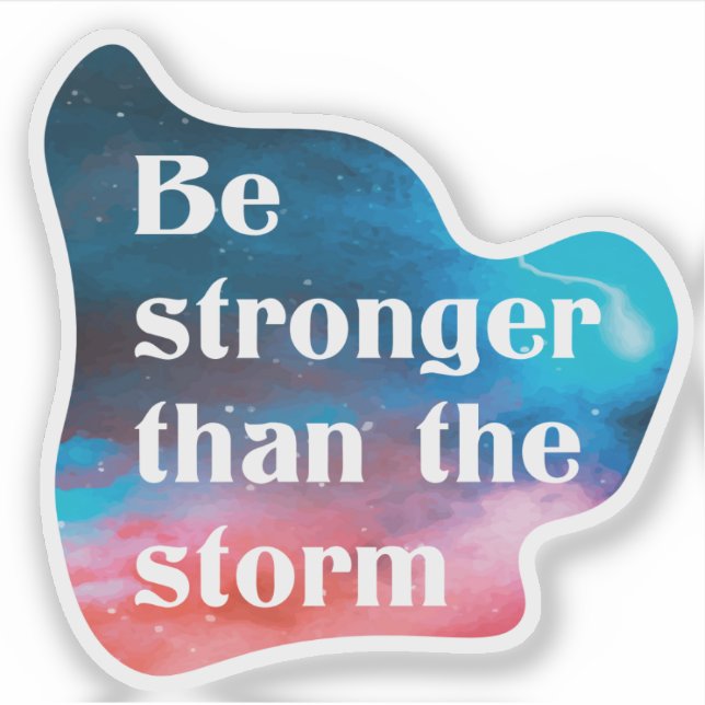 Pegatina Inspirador Ser más fuerte que la tormenta (Anverso)